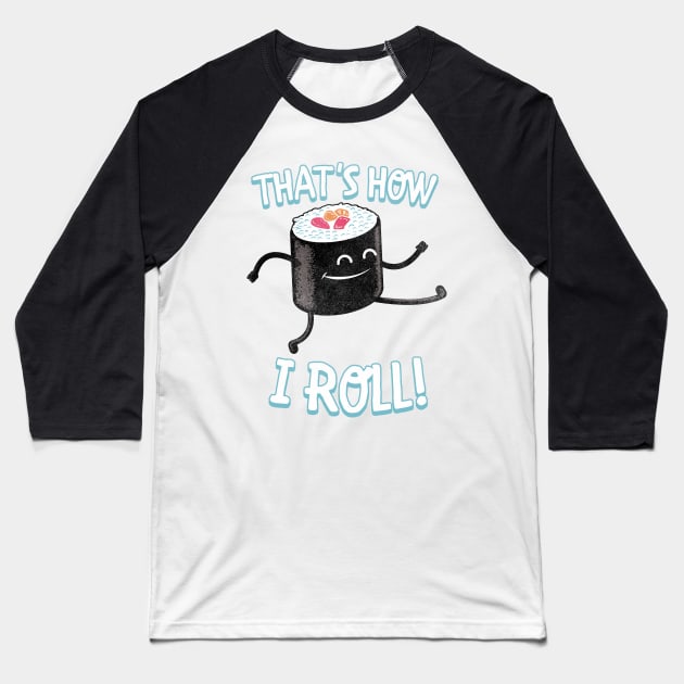 How I Roll Baseball T-Shirt by APSketches